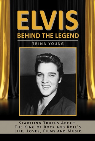 A Review of Trina Young's “Elvis: Behind the Legend”